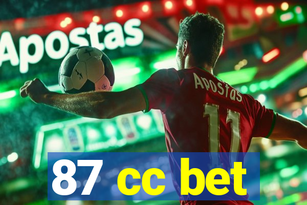 87 cc bet